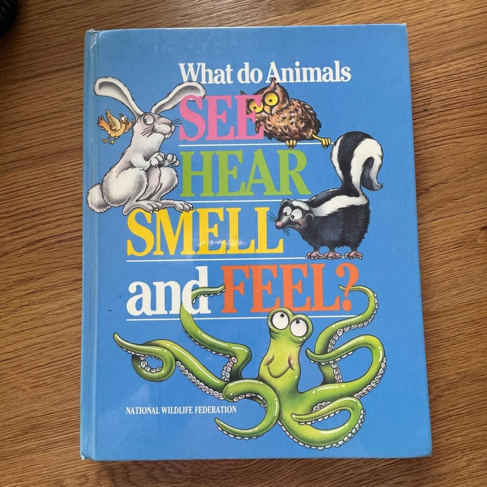 What do Animals See Hear Smell and Feel National Wildlife Federation 1990 Book